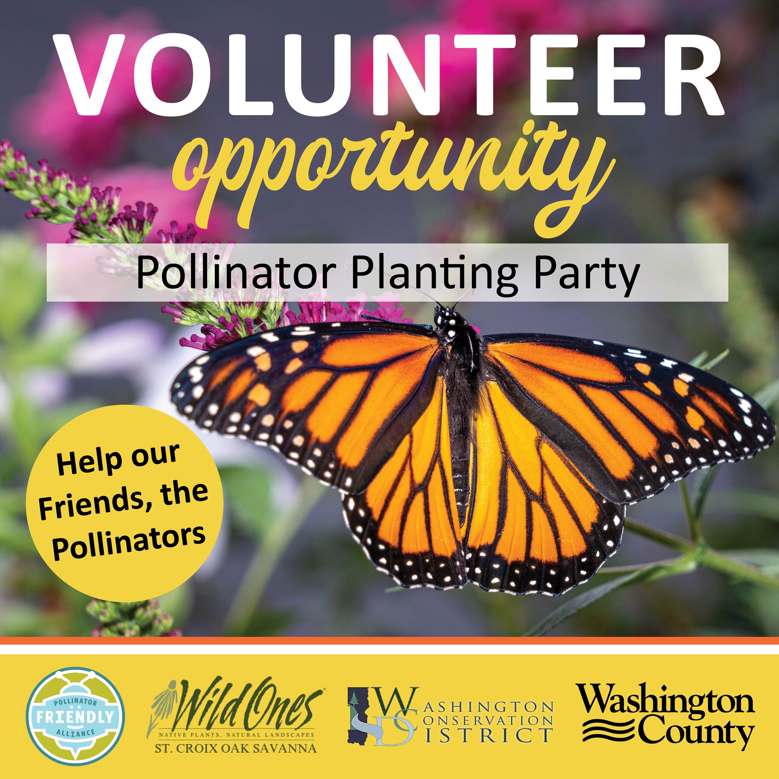 Volunteer opportunity. Pollinator planting party. Help our friends, the Pollinators.